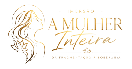 Imersão A Mulher Inteira — Da fragmentação à soberania